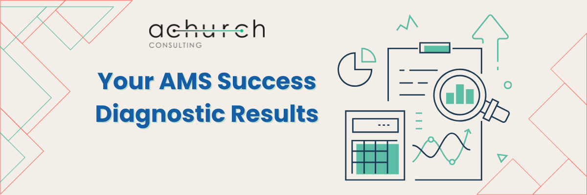 Your AMS Success Diagnostic Results